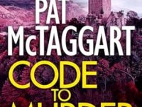 Code to Murder (DCI Ben Fitzpatrick Book One) by Pat&nbsp;McTaggart