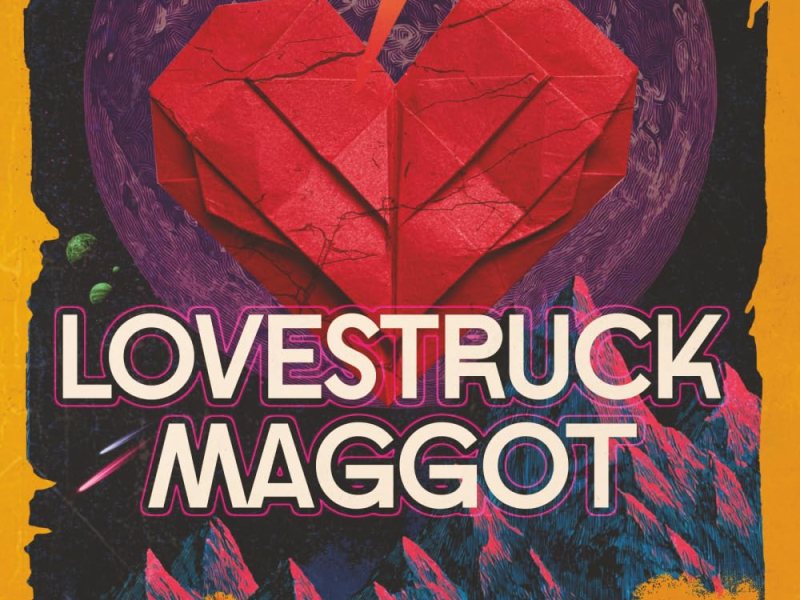 Lovestruck Maggot by Jarrett Brandon&nbsp;Early